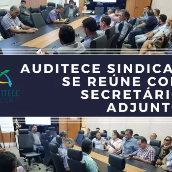 AUDITECE SINDICAL se reúne com Secretário Adjunto