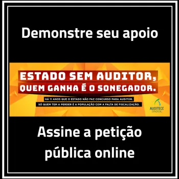 “Estado sem Auditor, quem ganha é o sonegador”: Diretoria quer atingir meta inicial de assinaturas