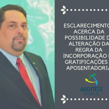 Esclarecimentos Acerca da Possibilidade de Alteração da Regra da Incorporação de Gratificações à Aposentadoria