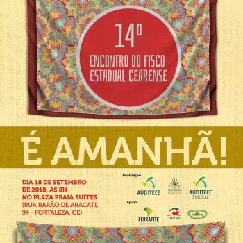 E o 14° Encontro do Fisco Estadual Cearense já é amanhã! Contamos com sua presença.