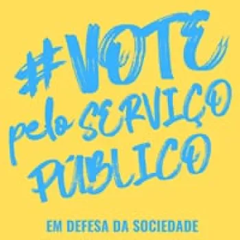 Fórum em Defesa do Serviço Público promove campanha &quot;Vote pelo Serviço Público, em defesa da sociedade&quot;