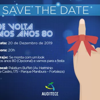 SAVE THE DATE | Festa de Confraternização da Auditece levará convidados &quot;De Volta aos Anos 80&quot;