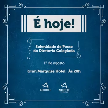 HOJE | Auditece empossa nova Diretoria em solenidade no Gran Marquise