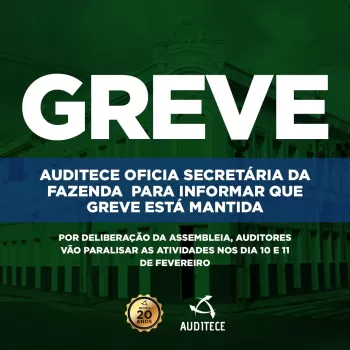 Auditece oficia Secretária da Fazenda  para informar que greve está mantida