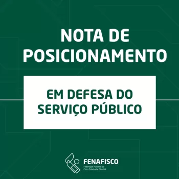 Notícias dos Fiscos | Nota de posicionamento – Fenafisco Notícias dos Fiscos | Nota de posicionamento – Fenafisco