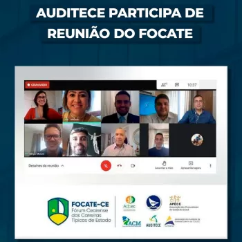 Auditece participa de reunião do FOCATE, a segunda realizada em 2021 Auditece participa de reunião do FOCATE, a segunda realizada em 2021