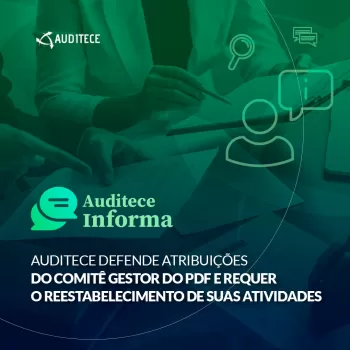 Auditece defende atribuições do Comitê Gestor do PDF e requer o reestabelecimento de suas atividades Auditece defende atribuições do Comitê Gestor do PDF e requer o reestabelecimento de suas atividades