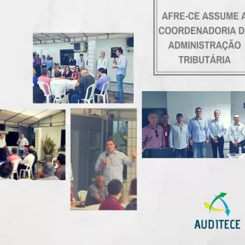 AFRE-CE assume a Coordenadoria da Administração Tributária
