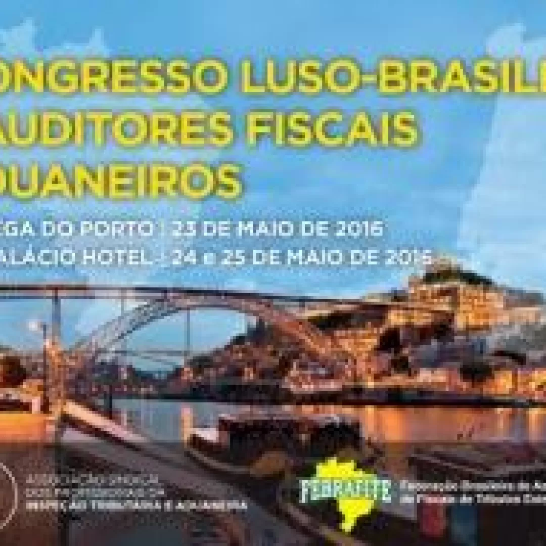 Inscrições para o 1º Congresso Luso-Brasileiro de Auditores Fiscais e Aduaneiros já estão abertas