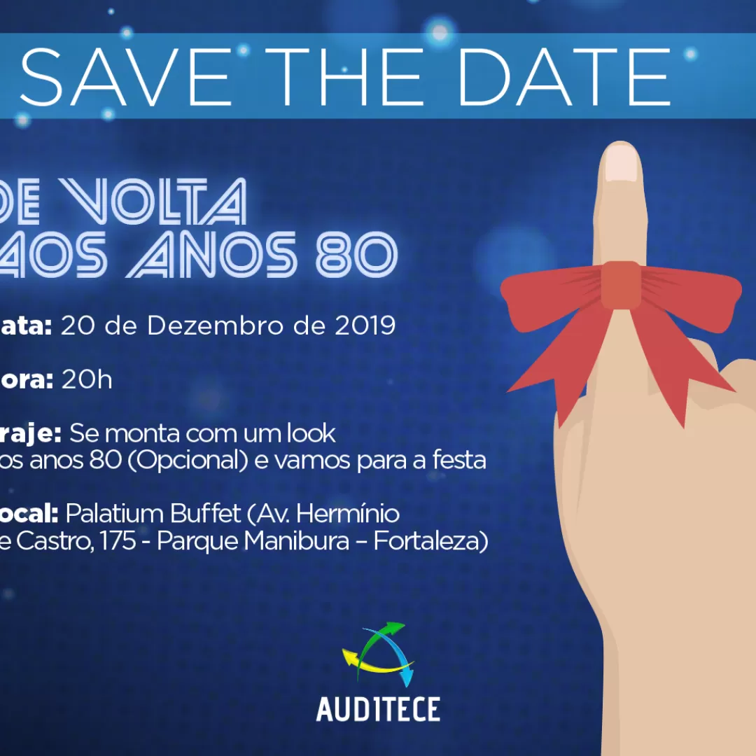 SAVE THE DATE | Festa de Confraternização da Auditece levará convidados "De Volta aos Anos 80"