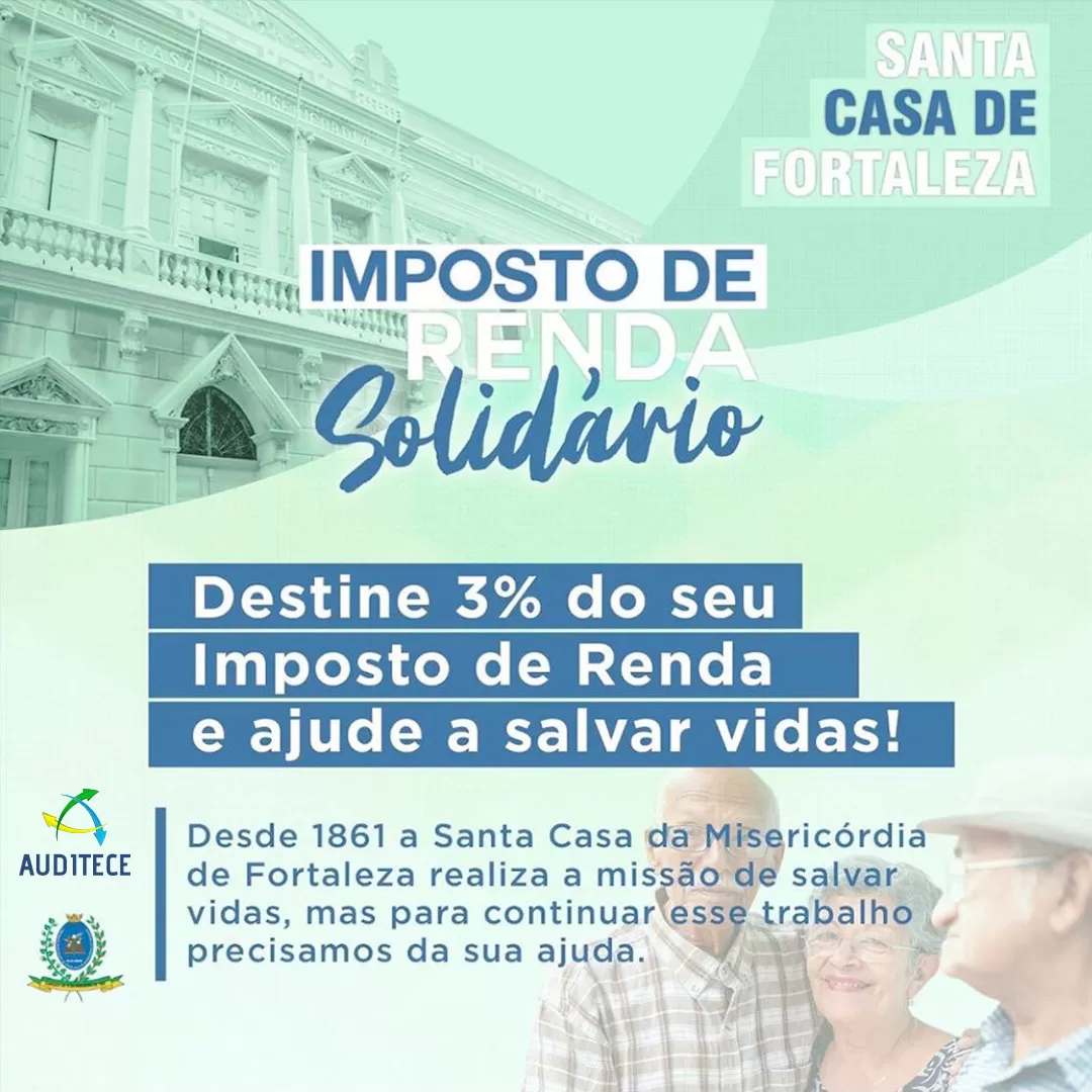 Campanha Imposto de Renda Solidário | Ajude a Santa Casa de Fortaleza a continuar salvando vidas
