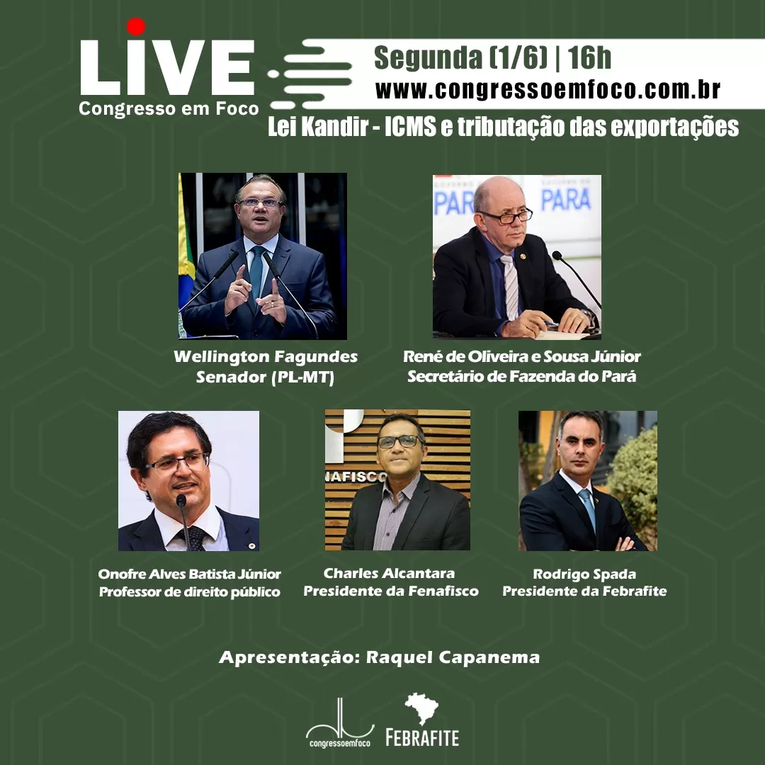 Febrafite e Fenafisco debatem Lei Kandir em live do Congresso em Foco,na próxima segunda (1º)